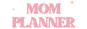 Mom planner